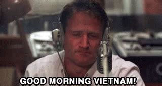 good morning vietnam gif|good morning vietnam its hot.